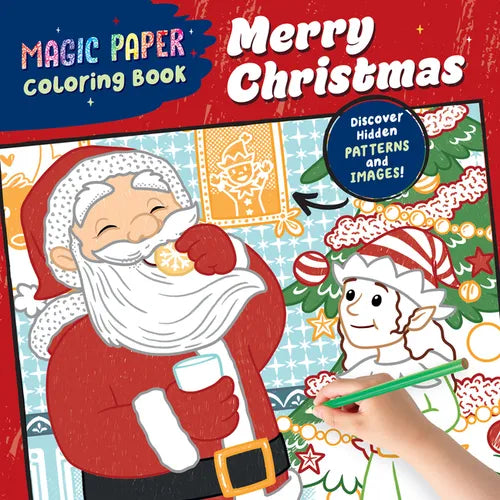 Magic Paper Coloring Book: Merry Christmas!: Discover Hidden Patterns and Images! - Paperback