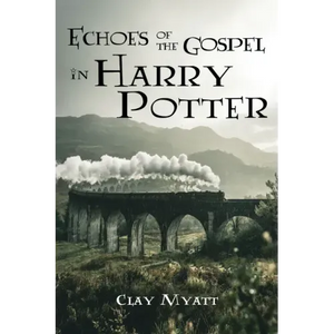 Echoes of the Gospel in Harry Potter - Hardcover