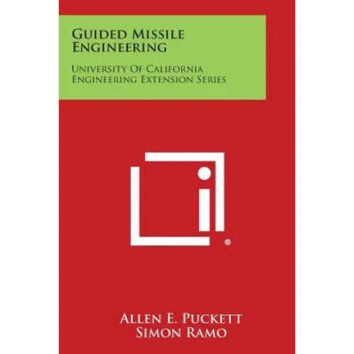 Guided Missile Engineering: University of California Engineering Extension Series - Paperback