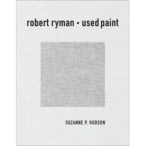 Robert Ryman: Used Paint - Paperback