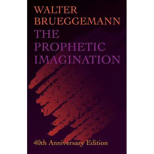 The Prophetic Imagination: 40th Anniversary Edition - Paperback
