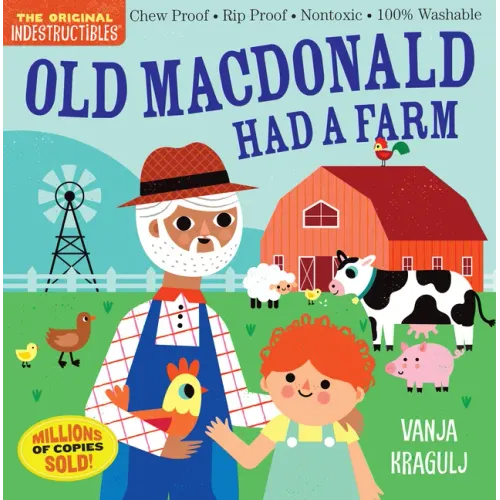 Indestructibles: Old MacDonald Had a Farm: Chew Proof - Rip Proof - Nontoxic - 100% Washable (Book for Babies, Newborn Books, Safe to Chew) - Paperback