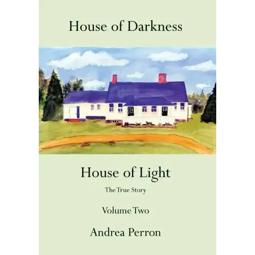 House of Darkness House of Light: The True Story Volume Two - Hardcover