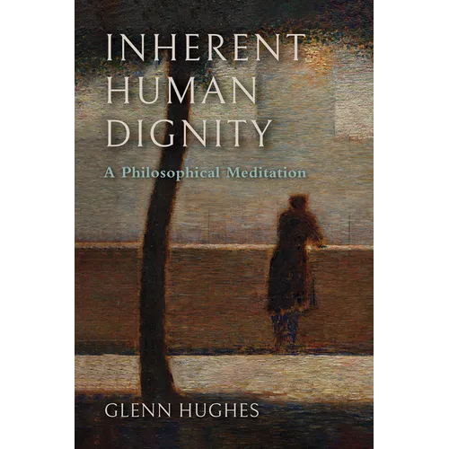 Inherent Human Dignity: A Philosophical Meditation - Paperback