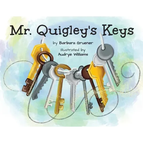 Mr. Quigley's Keys (Mom's Choice Award Winner) - Paperback