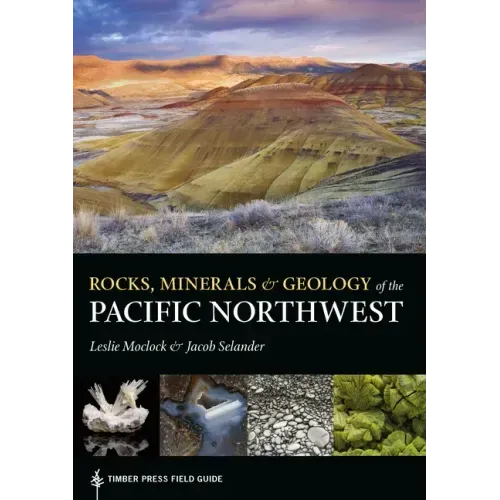 Rocks, Minerals, and Geology of the Pacific Northwest - Paperback
