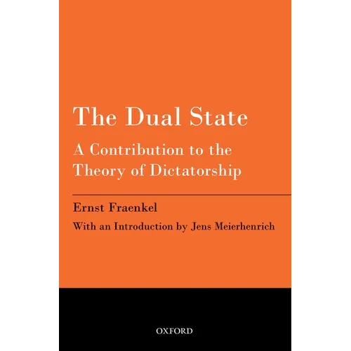 The Dual State: A Contribution to the Theory of Dictatorship - Paperback