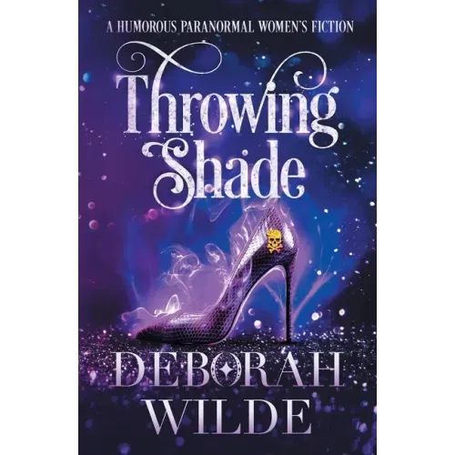 Throwing Shade: A Humorous Paranormal Women's Fiction - Paperback