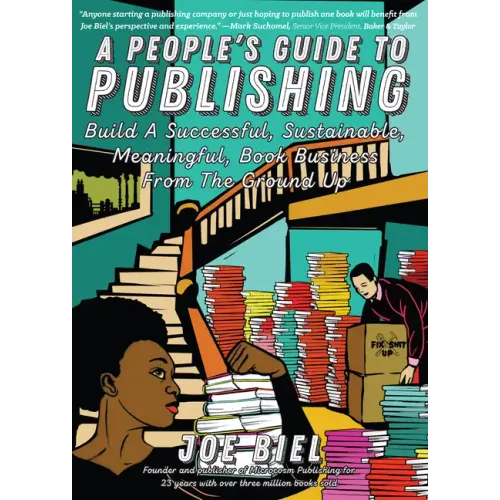 People's Guide to Publishing: Building a Successful, Sustainable, Meaningful Book Business from the Ground Up - Paperback