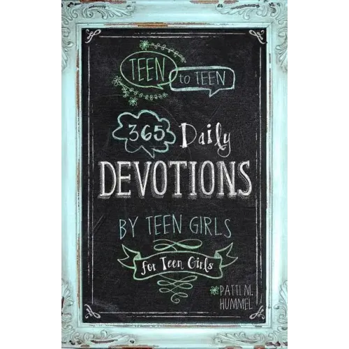 Teen to Teen: 365 Daily Devotions by Teen Girls for Teen Girls - Hardcover
