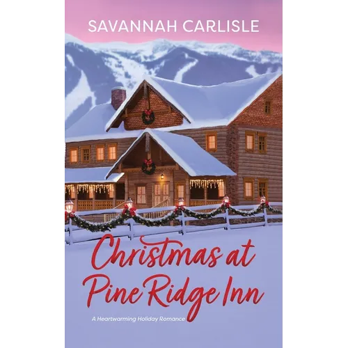 Christmas at Pine Ridge Inn: A heartwarming holiday romance - Paperback