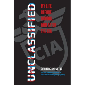 Unclassified: My Life Before, During, and After the CIA - Paperback