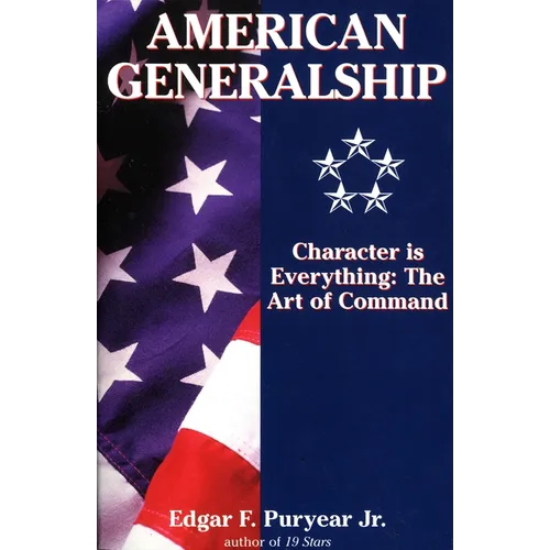 American Generalship: Character is Everything: The Art of Command - Paperback
