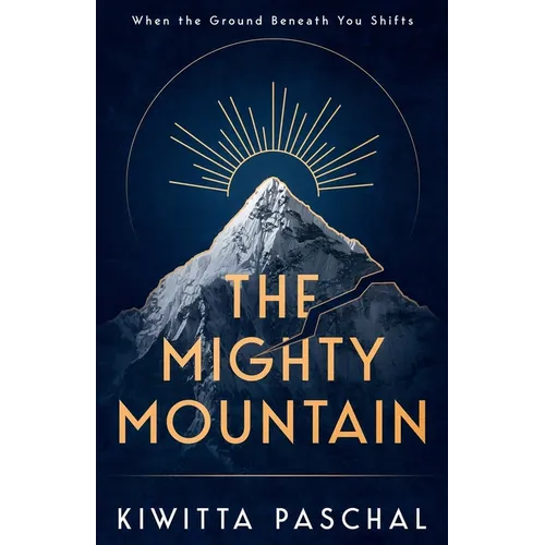 The Mighty Mountain: When the Ground Beneath You Shifts - Paperback
