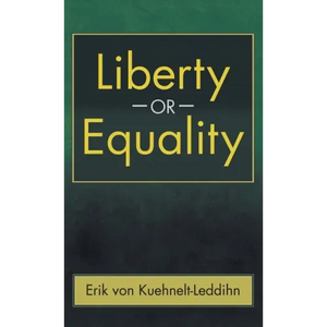 Liberty or Equality: The Challenge of Our Time - Hardcover
