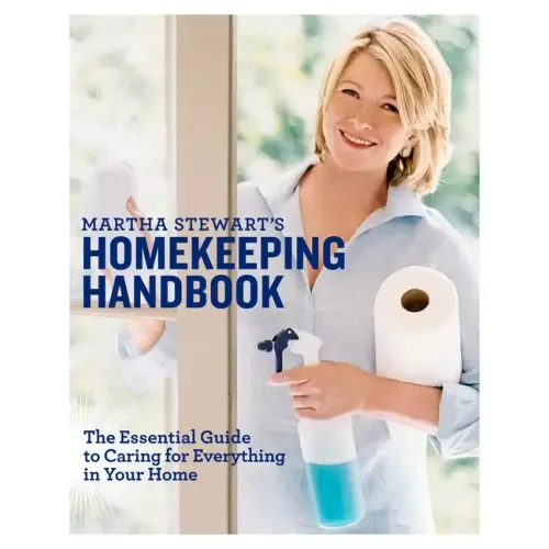 Martha Stewart's Homekeeping Handbook: The Essential Guide to Caring for Everything in Your Home - Hardcover