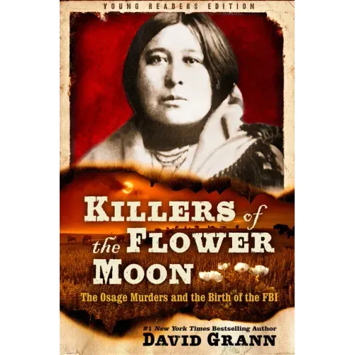 Killers of the Flower Moon: Adapted for Young Readers: The Osage Murders and the Birth of the FBI - Paperback