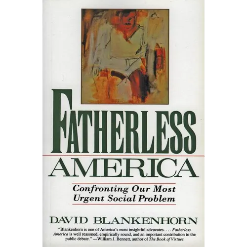 Fatherless America: Confronting Our Most Urgent Social Problem - Paperback