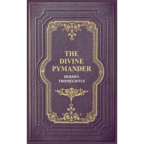 The Divine Pymander - Hardcover