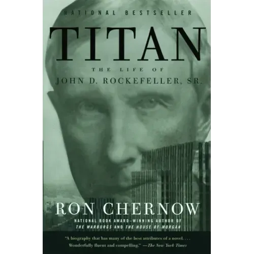 Titan: The Life of John D. Rockefeller, Sr. - Paperback