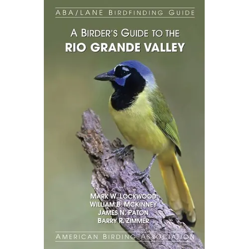 A Birder's Guide to the Rio Grande Valley - Paperback