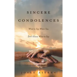 Sincere Condolences: What to Say When You Don't Know What to Say - Paperback
