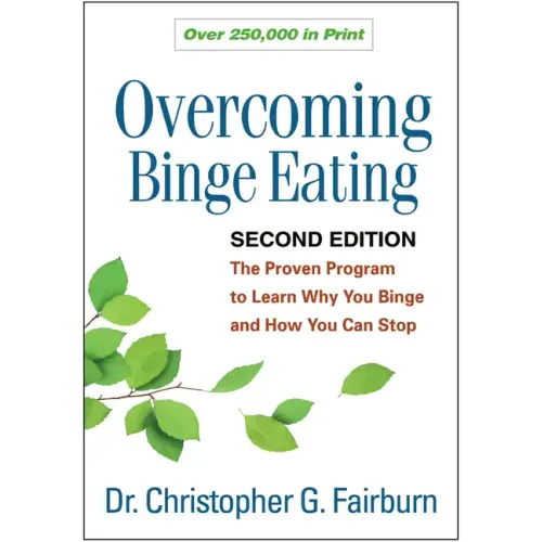 Overcoming Binge Eating: The Proven Program to Learn Why You Binge and How You Can Stop - Paperback