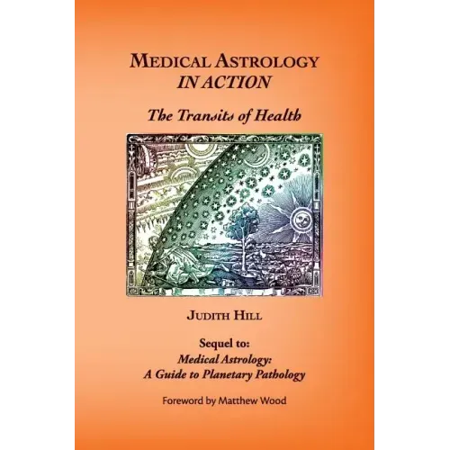 Medical Astrology In Action: The Transits of Health - Paperback