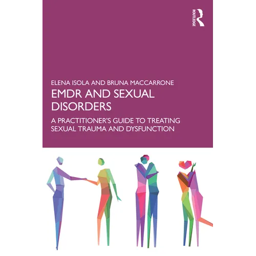 EMDR and Sexual Disorders: A Practitioner's Guide to Treating Sexual Trauma and Dysfunction - Paperback