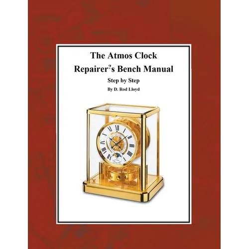 The Atmos Clock Repairer's Bench Manual, Step by Step - Paperback