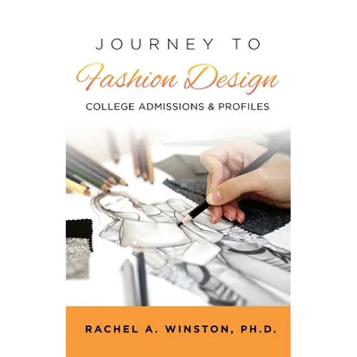 Journey to Fashion Design: College Admissions & Profiles - Hardcover