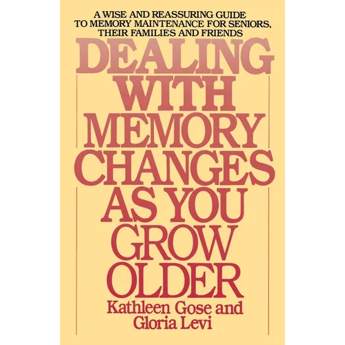 Dealing with Memory Changes as You Grow Older - Paperback