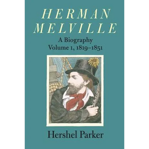 Herman Melville: A Biography - Paperback