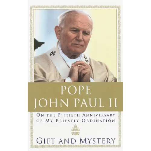 Gift and Mystery: On the fifteth anniversary of my priestly ordination - Paperback