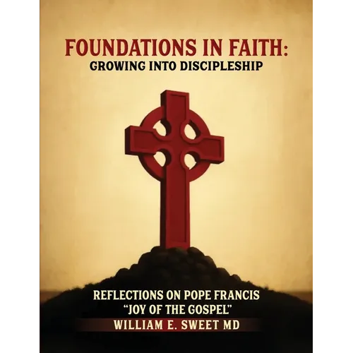 Foundations in Faith: Growing Into Discipleship - Paperback