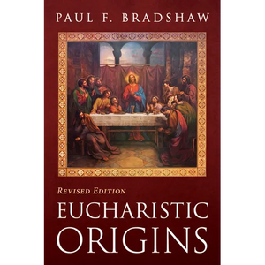 Eucharistic Origins, Revised Edition - Paperback