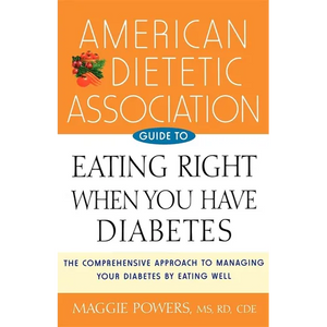 American Dietetic Association Guide to Eating Right When You Have Diabetes - Paperback