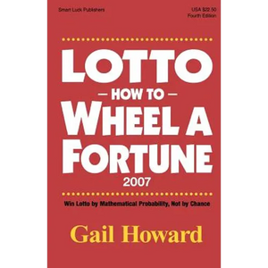 Lotto How to Wheel a Fortune 2007: Win Lotto by mathematical Probability, Not by Chance - Paperback
