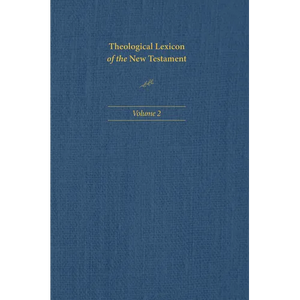Theological Lexicon of the New Testament: Volume 2 - Hardcover