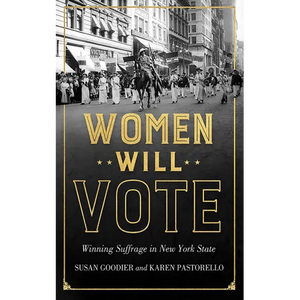 Women Will Vote: Winning Suffrage in New York State - Paperback
