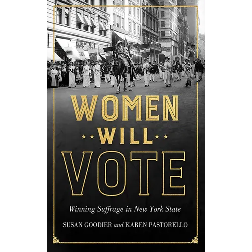 Women Will Vote: Winning Suffrage in New York State - Paperback