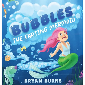 Bubbles the Farting Mermaid - Hardcover