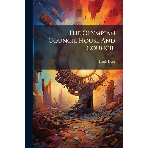The Olympian Council House And Council - Paperback