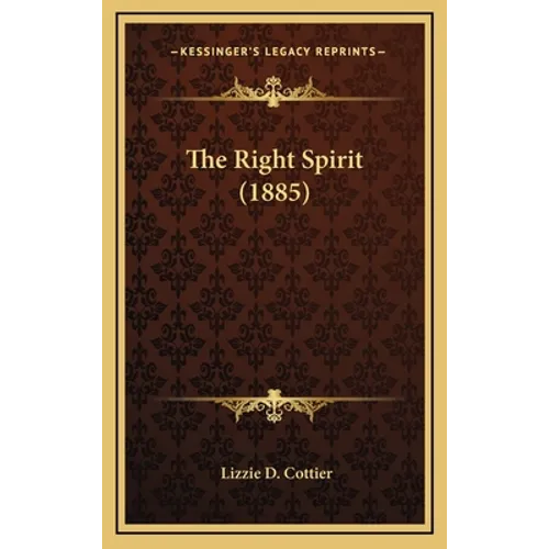The Right Spirit (1885) - Hardcover