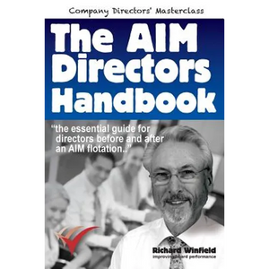 The AIM Directors Handbook: The essential guide for directors before and after flotation on the Alternative Investment Market - Paperback