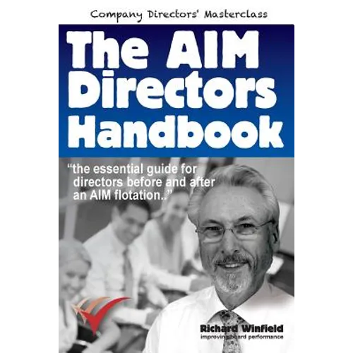 The AIM Directors Handbook: The essential guide for directors before and after flotation on the Alternative Investment Market - Paperback