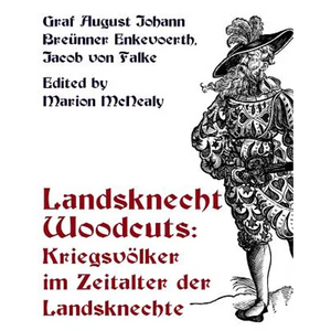 Landsknecht Woodcuts: Kriegsvolker im Zeitalter der Landsknechte - Paperback