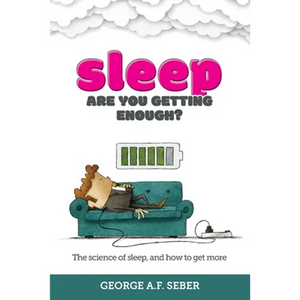 Sleep: The science of sleep, and how to get more - Paperback