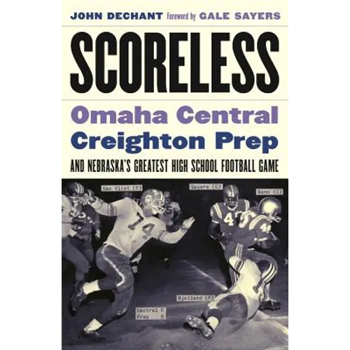 Scoreless: Omaha Central, Creighton Prep, and Nebraska's Greatest High School Football Game - Paperback