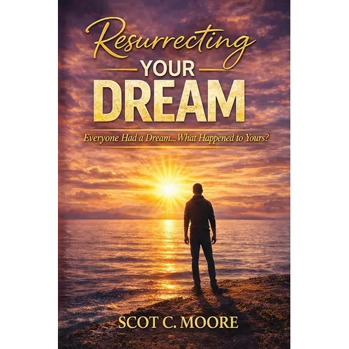 Resurrecting Your Dream - Paperback
